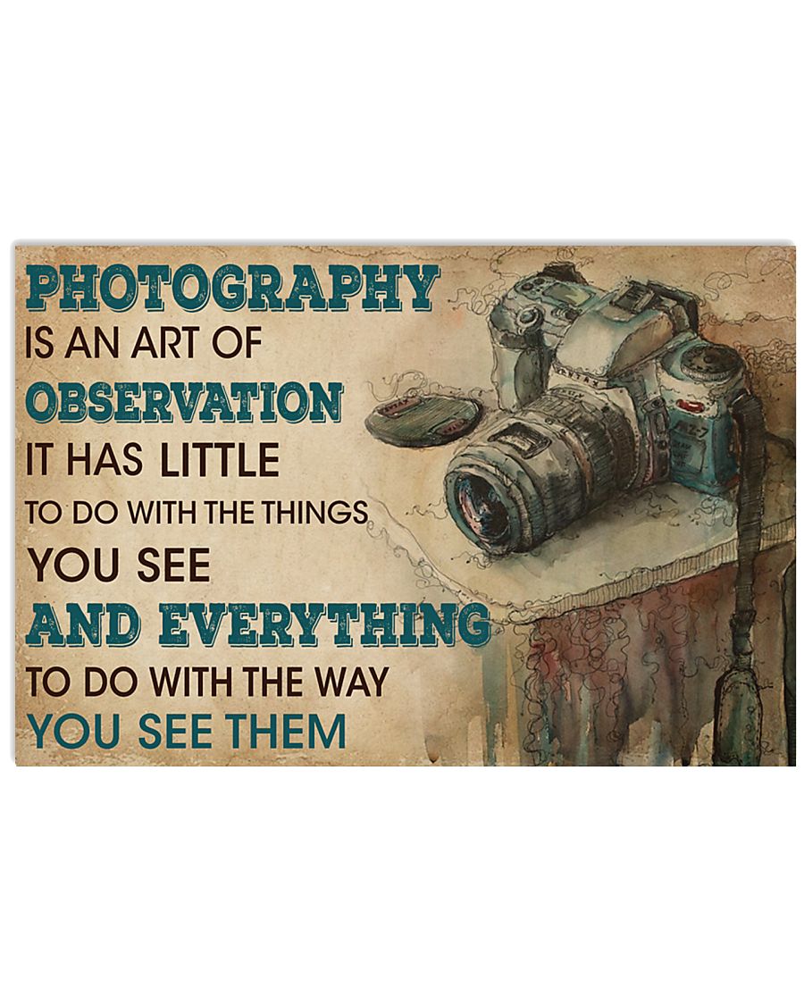Photography Is An Art 17x11 Poster