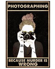 Photography Because Murder Is Wrong 16x24 Poster front