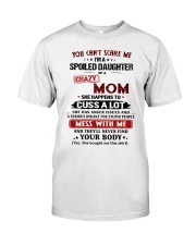 SPOILED DAUGHTER GIFT - CRAZY MOM- ANGER ISSUES Classic T-Shirt tile