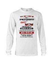 SPOILED DAUGHTER GIFT - CRAZY MOM- ANGER ISSUES Long Sleeve Tee tile