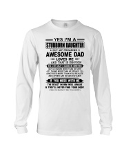 YES I AM A STUBBORN DAUGHTER GIFT - AWESOME DAD Long Sleeve Tee tile