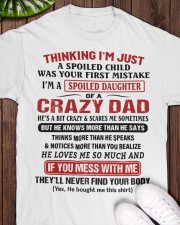 SPOILED DAUGHTER GIFT -CRAZY DAD- SCARES- MISTAKE Classic T-Shirt apparel-classic-tshirt-lifestyle-front-160