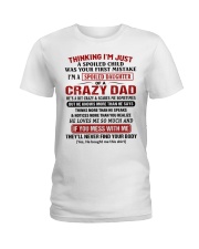 SPOILED DAUGHTER GIFT -CRAZY DAD- SCARES- MISTAKE Ladies T-Shirt tile