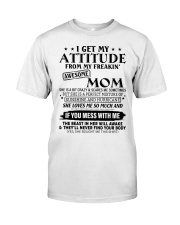 DAUGHTER SON GIFT- ATTITUDE- AWESOME MOM- SUNSHINE Classic T-Shirt front