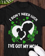 LUCKY DAUGHTER GIFT - I DON'T NEED LUCK GOT MOM Classic T-Shirt apparel-classic-tshirt-lifestyle-front-160