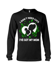 LUCKY DAUGHTER GIFT - I DON'T NEED LUCK GOT MOM Long Sleeve Tee tile