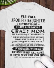 SPOILED DAUGHTER GIFT - CRAZY MOM-QUIET RESERVED Classic T-Shirt apparel-classic-tshirt-lifestyle-front-160