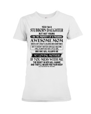 STUBBORN DAUGHTER GIFT - AWESOME MOM-LOVING MOTHER Premium Fit Ladies Tee tile