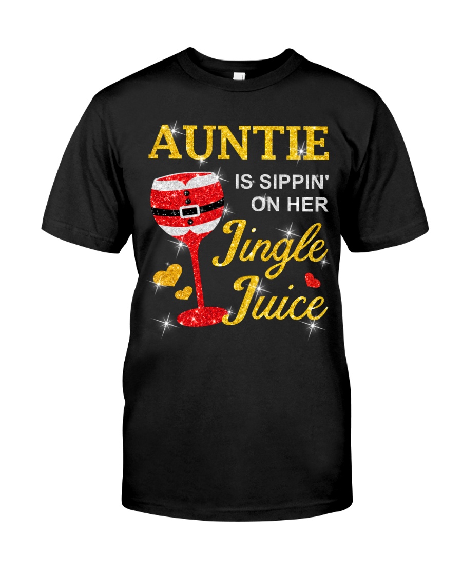 AUNTIE IS SIPPIN' ON HER JINGLE JUICE Classic T-Shirt