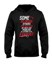 WE SOLVE OUR PROBLEMS BY LISTENING TO MY EXHAUST Hooded Sweatshirt thumbnail