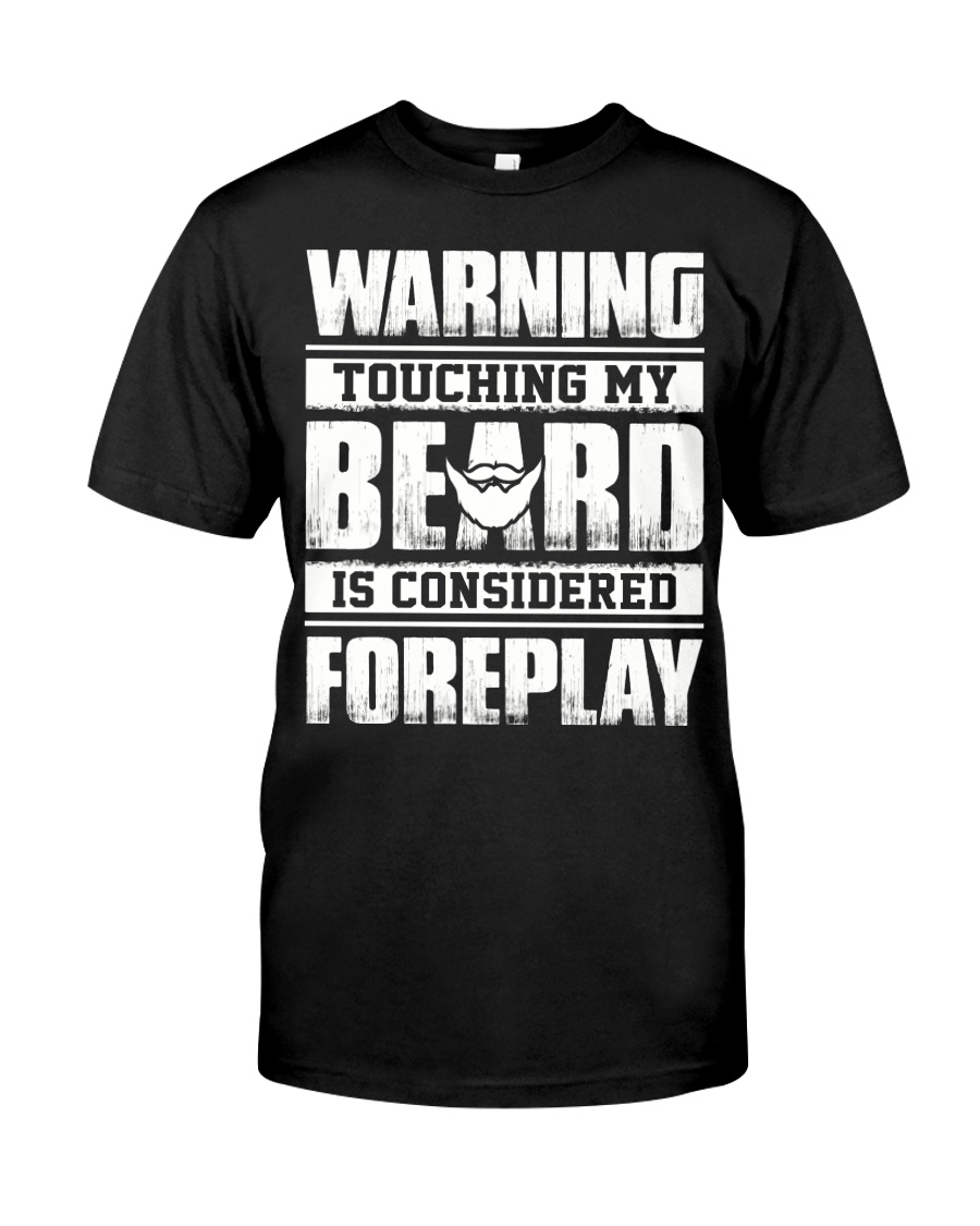 Touching my beard is considered Classic T-Shirt