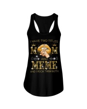 I Have Two Titles Mom And Meme Ladies Flowy Tank tile