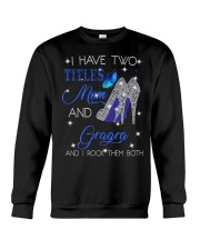 I Have Two Titles Mom And Gragra Crewneck Sweatshirt tile