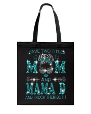I Have Two Titles Mom And Mama D Tote Bag tile