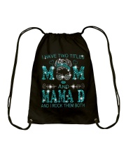 I Have Two Titles Mom And Mama D Drawstring Bag tile