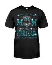 I Have Two Titles Mom And Purple Gaga Classic T-Shirt front