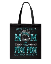 I Have Two Titles Mom And Pom Pom Tote Bag tile