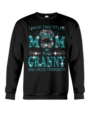 I Have Two Titles Mom And Granny Crewneck Sweatshirt tile