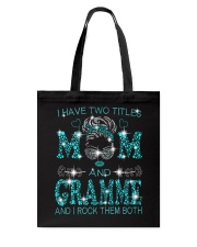 I Have Two Titles Mom And Gramme Tote Bag tile