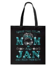 I Have Two Titles Mom And Jan Tote Bag tile