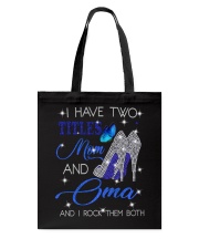 I Have Two Titles Mom And Oma Tote Bag tile