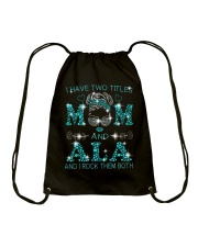 I Have Two Titles Mom And Ala Drawstring Bag tile