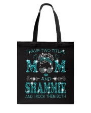 I Have Two Titles Mom And Shammie Tote Bag tile