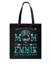 I Have Two Titles Mom And Emmie Tote Bag tile