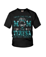 I Have Two Titles Mom And Teresa Youth T-Shirt tile