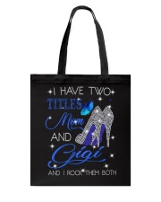 I Have Two Titles Mom And Gigi Tote Bag tile