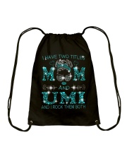 I Have Two Titles Mom And Umi Drawstring Bag tile