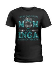I Have Two Titles Mom And Inga Ladies T-Shirt tile