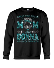 I Have Two Titles Mom And Donna Crewneck Sweatshirt tile
