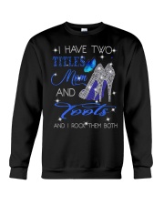 I Have Two Titles Mom And Toots Crewneck Sweatshirt tile
