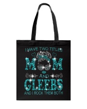 I Have Two Titles Mom And Gleebs Tote Bag tile