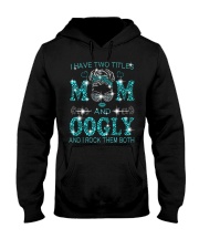 I Have Two Titles Mom And Oogly Hooded Sweatshirt tile