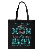I Have Two Titles Mom And Happy Tote Bag tile