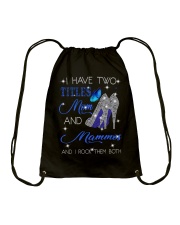 I Have Two Titles Mom And Mammos Drawstring Bag tile
