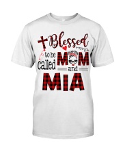 Blessed To Be Called Mom And Mia Classic T-Shirt front