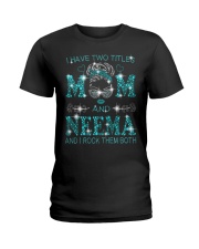 I Have Two Titles Mom And Neema Ladies T-Shirt tile