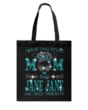 I Have Two Titles Mom And Jane Jane Tote Bag tile