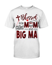 Blessed To Be Called Mom And Big ma Classic T-Shirt front