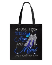 I Have Two Titles Mom And Mimi Tote Bag tile