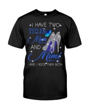 I Have Two Titles Mom And Mimi Classic T-Shirt front