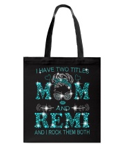 I Have Two Titles Mom And Remi Tote Bag tile