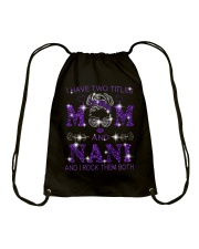 I Have Two Titles Mom And Nani Drawstring Bag tile