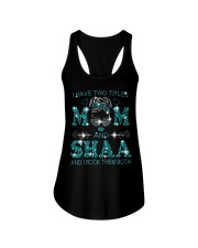 I Have Two Titles Mom And Shaa Ladies Flowy Tank tile