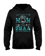 I Have Two Titles Mom And Shaa Hooded Sweatshirt tile