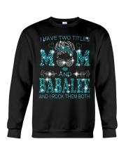 I Have Two Titles Mom And Babalee Crewneck Sweatshirt tile