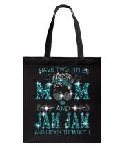 I Have Two Titles Mom And Jam Jam Tote Bag tile